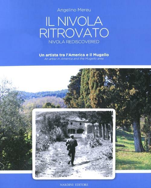 Il Nivola ritrovato. Un artista tra l'America e il Mugello. Ediz. italiana e inglese - Angelino Mereu - copertina
