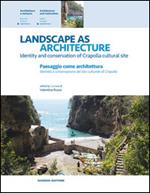 Landscape as architecture. Identity and conservation of Crapolla cultural site-Paesaggio come architettura. Identità e conservazione del sito culturale di Crapolla. Ediz. bilingue