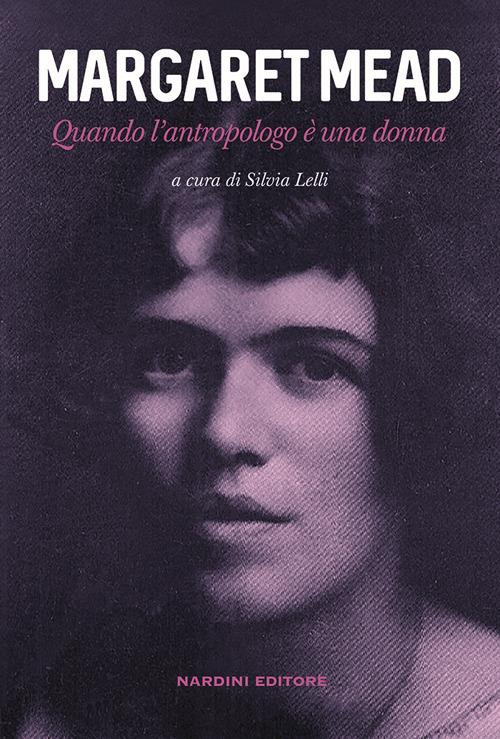 Margaret Mead. Quando l'antropologo è una donna - Silvia Lelli - copertina