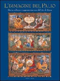Immagine del Palio. Storia, cultura e rappresentazione del rito di Siena - copertina