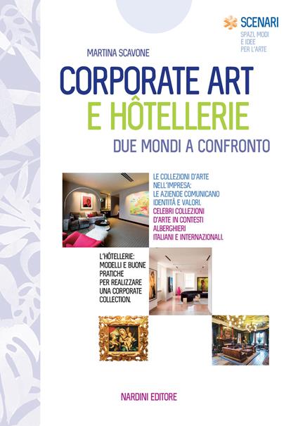 Corporate art e hôtellerie. Due mondi a confronto - Martina Scavone - copertina