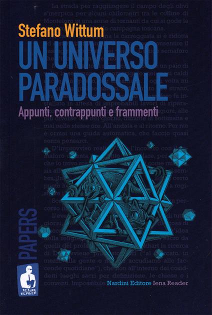 Un universo paradossale. Appunti, contrappunti e frammenti - Stefano Wittum - copertina