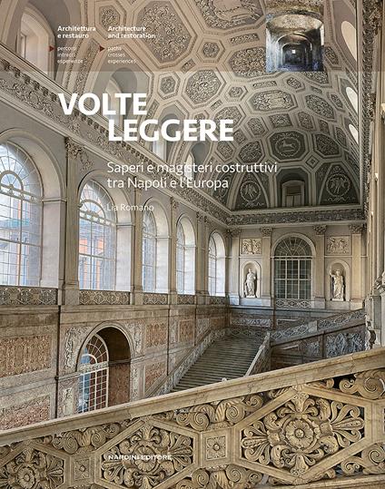Volte leggere. Saperi e magisteri costruttivi tra Napoli e l'Europa - Lia Romano - copertina