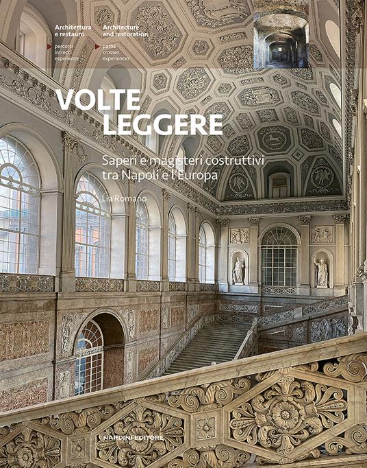 Volte leggere. Saperi e magisteri costruttivi tra Napoli e l'Europa - Lia Romano - copertina