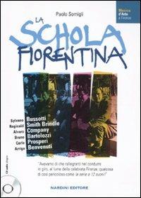 La schola fiorentina. Sylvano Bussotti, Reginald Smith Brindle, Alvaro Company, Bruno Bartolozzi, Carlo Prosperi, Arrigo Benvenuti. Con CD Audio - Paolo Somigli - copertina