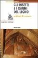 Libro Gli insetti e i danni del legno. Problemi di restauro  Giovanni Liotta