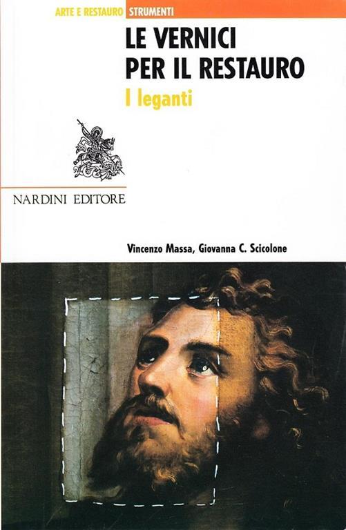 Le vernici per il restauro - Giovanna C. Scicolone,Vincenzo Massa - 5