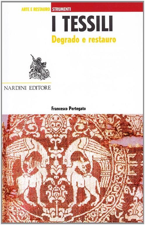 I tessili. Degrado e restauro - Francesco Pertegato - 3