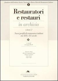 Restauratori e restauri in archivio. Vol. 2: Profili di restauratori italiani tra XIX e XX secolo - copertina