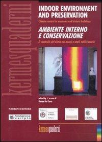 Indoor environment and preservation. Ambiente interno e conservazione. Climate control in museums and historic building. Ediz. bilingue - copertina