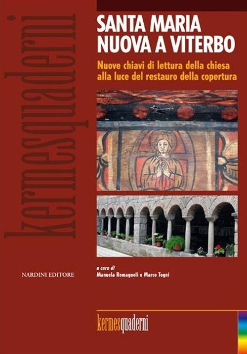 Santa Maria Nuova a Viterbo. Nuove chiavi di lettura della chiesa alla luce del restauro della copertura - copertina