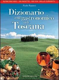 Dizionario enogastronomico della Toscana - Paolo Piazzesi - copertina
