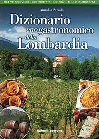 Dizionario enogastronomico della Lombardia - Annalisa Strada - copertina