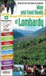 Strade dei vini e dei sapori di Lombardia. Ediz. inglese