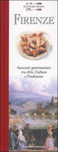 Firenze. Souvenir gastronomico fra arte, cultura e tradizione - Maria Salemi - copertina