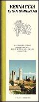 Vernaccia di San Gimignano dal cuore antico della Toscana, dove il vino è sapienza e cultura
