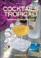 Libro Cocktails tropicali. Drinks ed esotiche miscele Ezio Falconi