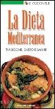 Libro La dieta mediterranea. Tradizione, gusto e salute 