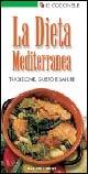 La dieta mediterranea. Tradizione, gusto e salute