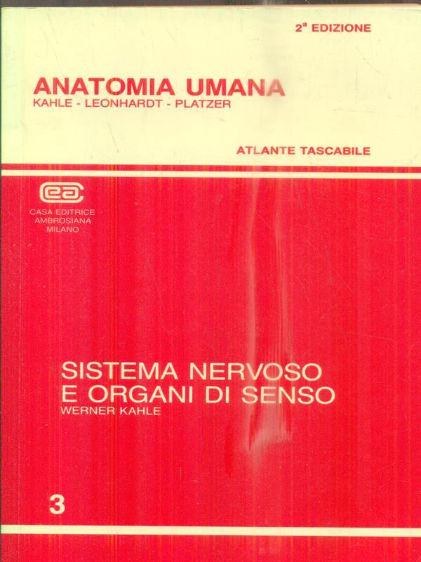 Anatomia umana. Vol. 3: Sistema nervoso e organi di senso. Atlante tascabile.