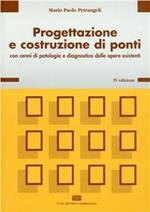  Progettazione e costruzione di ponti. Con cenni di patologia e diagnostica delle opere esistenti