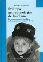 Sviluppo neuropsicologico del bambino. La conoscenza del bambino nel suo ambiente naturale di vita