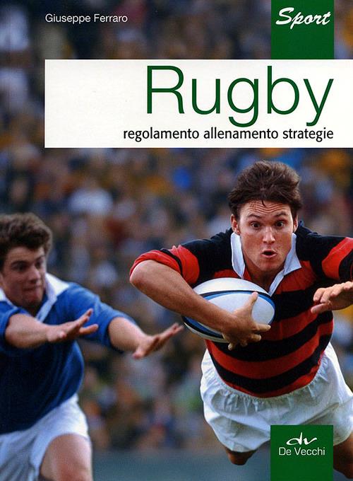 Rugby. Regolamento allenamento strategie - Giuseppe Ferraro - 4