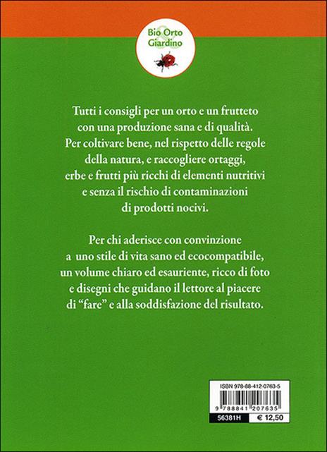 Orto e frutteto biologici. Guida completa per ottenere ortaggi e frutti sani e gustosi - 9