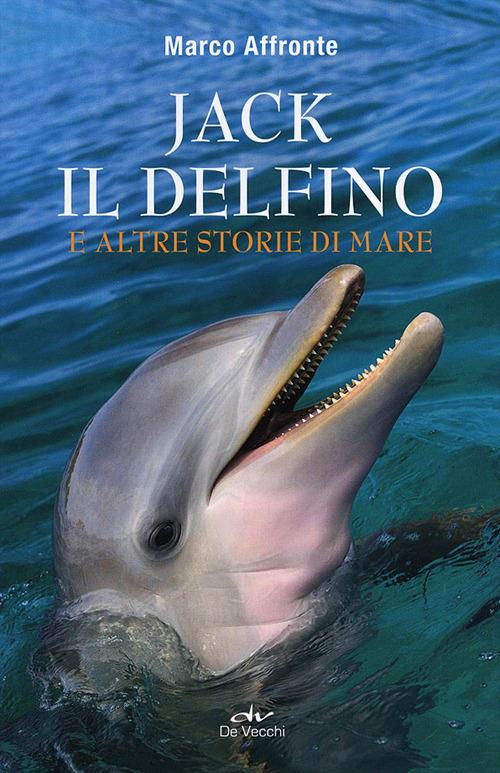 Jack il delfino e altre storie di mare - Marco Affronte - 5
