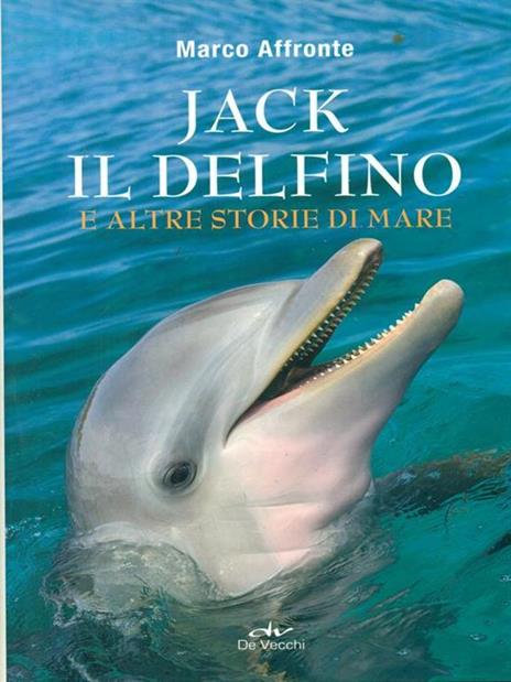 Jack il delfino e altre storie di mare - Marco Affronte - 6