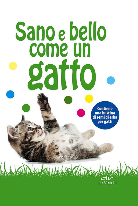 Sano e bello come un gatto. Con gadget - Paola Comparetti - copertina