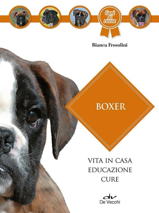 Boxer. Vita in casa, educazione, cure - Bianca Frosolini - copertina