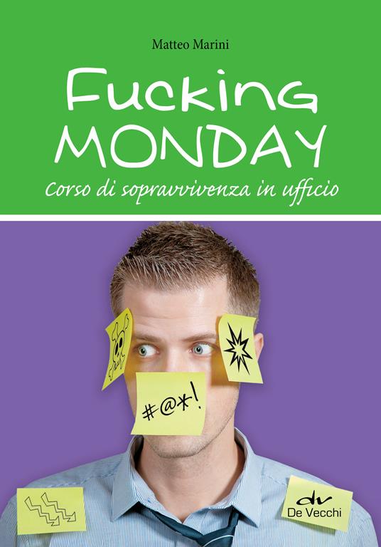 Fucking monday. Corso di sopravvivenza in ufficio - Matteo Marini - ebook