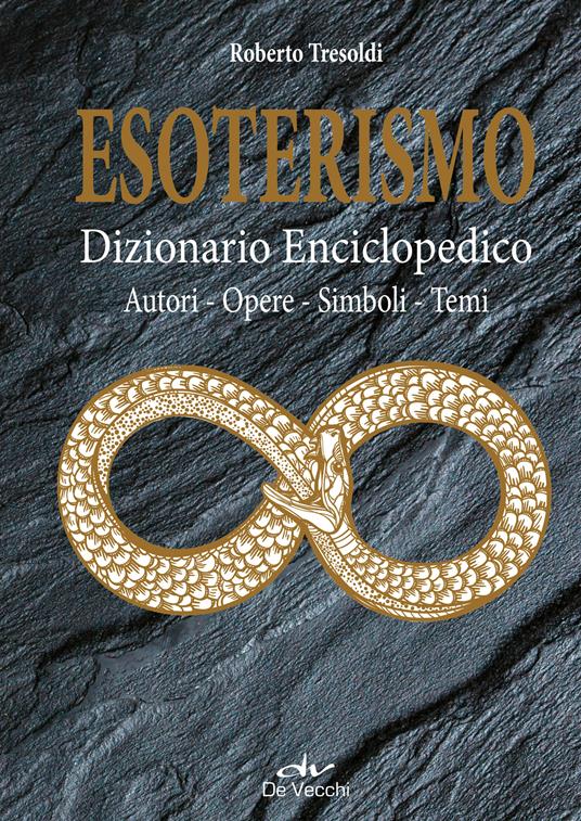 Esoterismo. Dizionario enciclopedico. Autori, opere, simboli, temi - Roberto Tresoldi - ebook