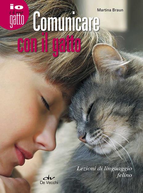 Comunicare con il gatto. Lezioni di linguaggio felino - Martina Braun - copertina