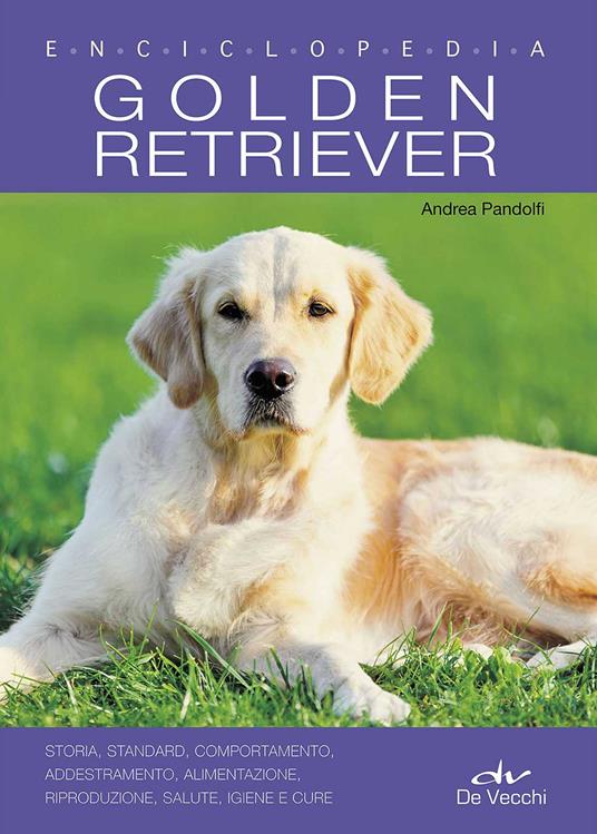 Golden Retriever. Enciclopedia - Andrea Pandolfi - copertina