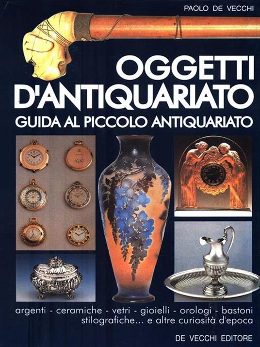 Oggetti d'antiquariato - Paolo De Vecchi - copertina
