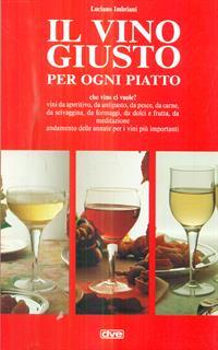 Il vino giusto. Per ogni piatto