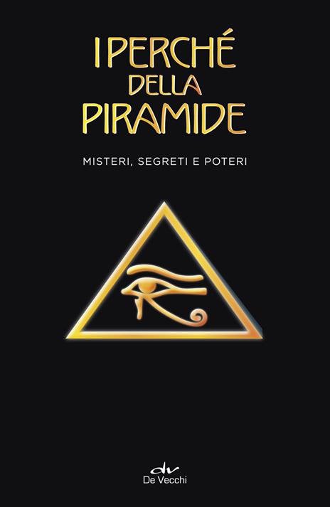 I perché della piramide. Misteri, segreti e poteri - Nicola Douglas Vigoleno - copertina
