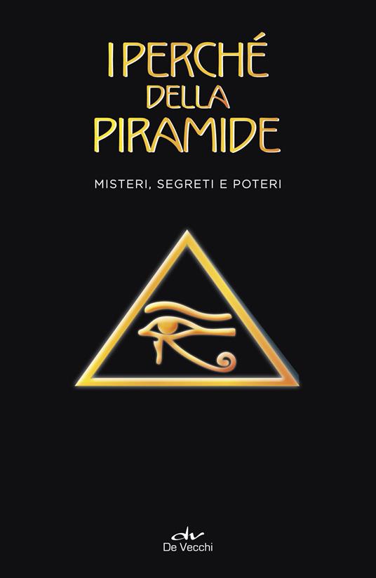 I perché della piramide. Misteri, segreti e poteri - Nicola Douglas Vigoleno - copertina