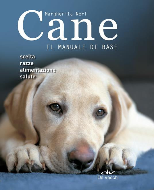 Cane. Il manuale di base - Margherita Neri - copertina