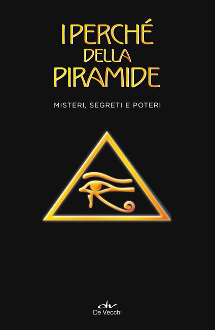 I perché della piramide. Misteri, segreti e poteri - Nicola Douglas Vigoleno,Pietro Cattaneo - ebook