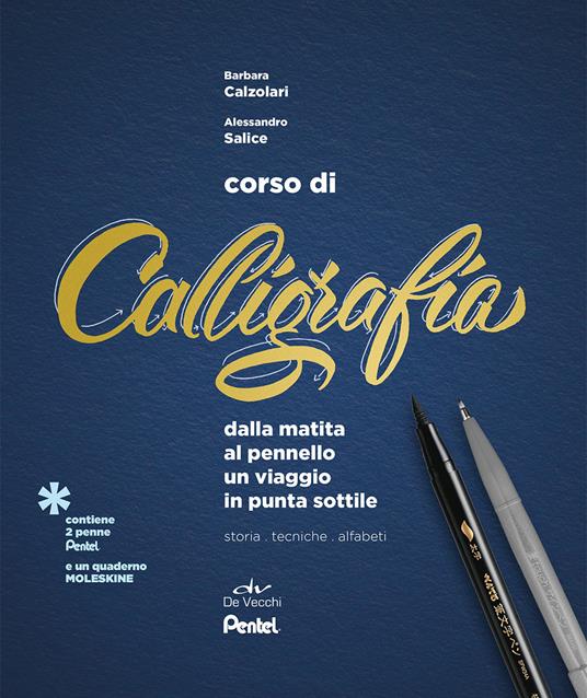 Corso di calligrafia. Dalla matita al pennello. Un viaggio in punta sottile. Storia, tecniche, alfabeti. Con gadget - Barbara Calzolari,Alessandro Salice - 2