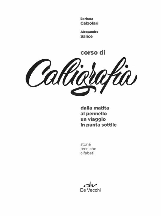 Corso di calligrafia. Dalla matita al pennello. Un viaggio in punta sottile. Storia, tecniche, alfabeti. Con gadget - Barbara Calzolari,Alessandro Salice - 4