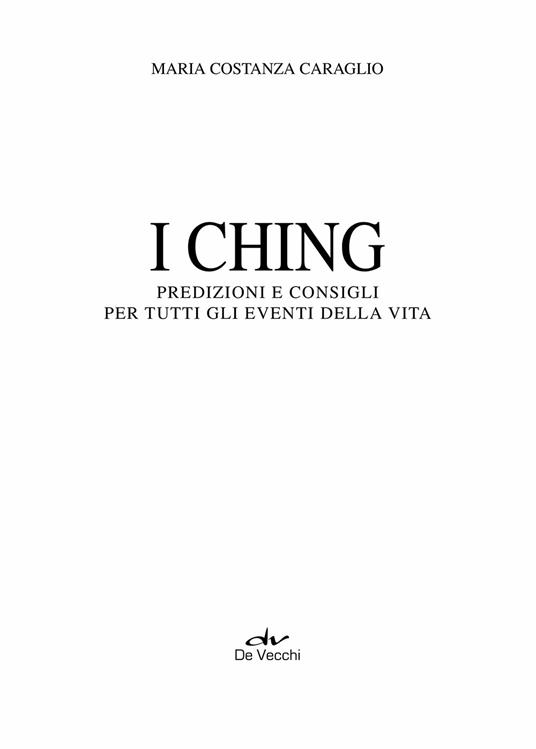 I Ching. Predizioni e consigli per tutti gli eventi della vita. Con 3 monete - Costanza Caraglio - 3