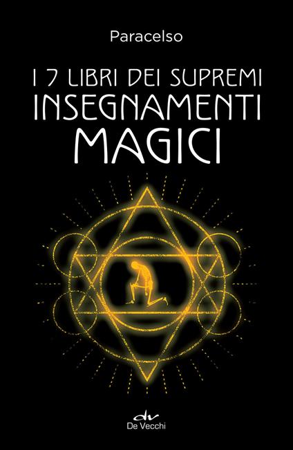 I 7 libri dei supremi insegnamenti magici - Paracelso - ebook