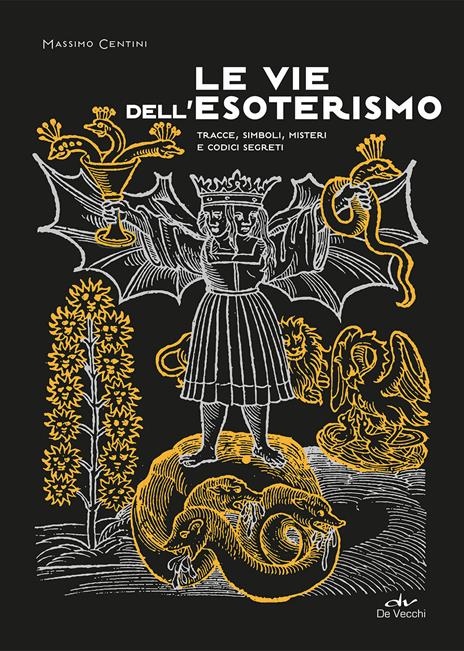 Le vie dell'esoterismo. Tracce, simboli, misteri e codici segreti - Massimo Centini - copertina