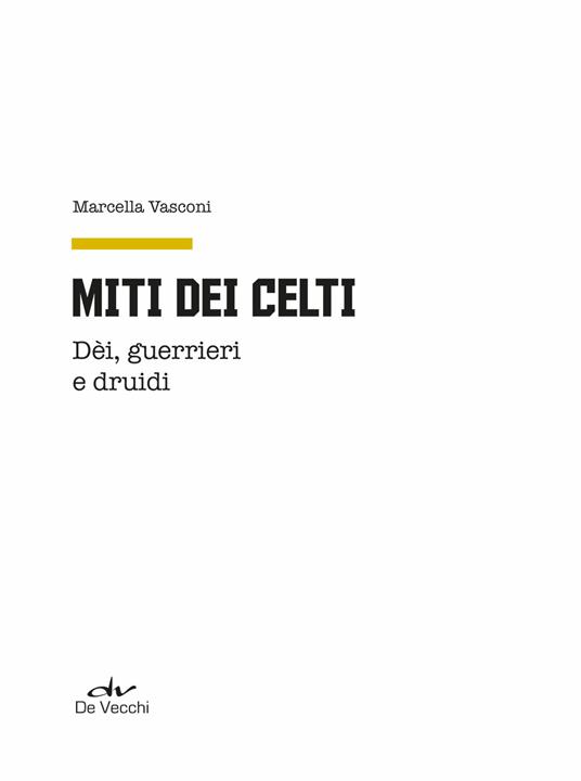 I miti dei celti. Dei, guerrieri e druidi - Marcella Vasconi - 3