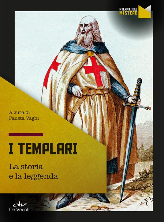 I templari. La storia e la leggenda - copertina