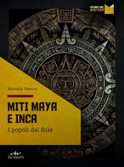 Miti maya e inca. I popoli del sole - Marcella Vasconi - ebook